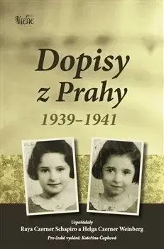 Dopisy z Prahy 1939-1941 - Raya Czerner Schapiro, Helga Czerner Weinberg, Kateřina Čapková