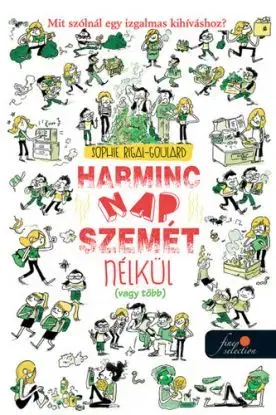 Harminc nap szemét nélkül (vagy több) - Sophie Rigal-Goulard