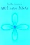 Muž nebo žena - Zdeňka Jordánová