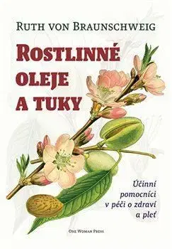 Rostlinné oleje a tuky - Ruth von Braunschwei