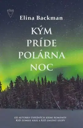 Kým príde polárna noc - Elina Backman