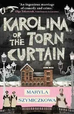 Karolina or The Torn Curtain - Maryla Szymiczkowa