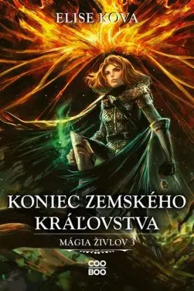 Koniec Zemského kráľovstva (Mágia živlov 3) - Elise Kova