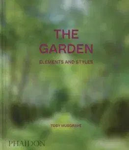 The Garden, Elements and Styles - Toby Musgrave