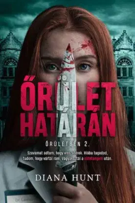 Őrületben 2: Őrület határán - Diana Hunt