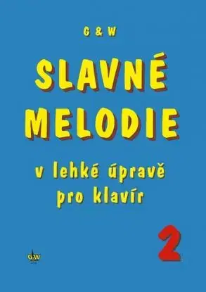 Slavné melodie v lehké úpravě pro klavír 2