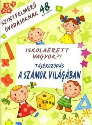 Iskolaérett vagyok?! Tájékozódás a számok világában