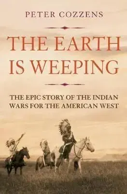 The Earth is Weeping - Peter Cozzens