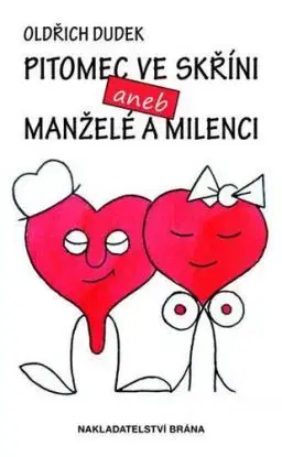 Pitomec ve skříni aneb Manželé a milenci - Oldřich Dudek