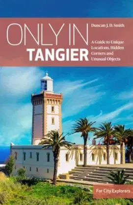 Only in Tangier - Duncan J.D. Smith