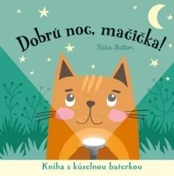 Dobrú noc, mačička! Kniha s kúzelnou baterkou - Joshua George