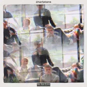 Charlatans - We Are Love LP - The Charlatans