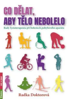 Co dělat, aby tělo nebolelo - Radka Doktorová
