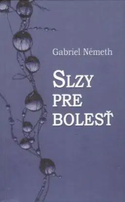 Slzy pre bolesť - Gabriel Németh
