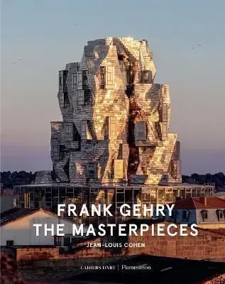 Frank Gehry: The Masterpieces - Cahiers d'art, Jean-Louis Cohen