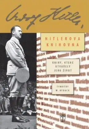 Hitlerova soukromá knihovna - Timothy W. Ryback