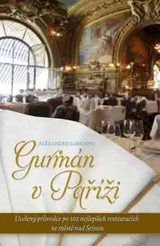 Gurmán v Paříži - Alexander Lobrano