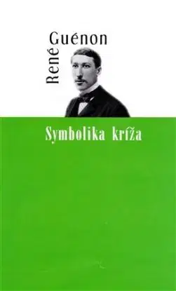 Symbolika kríža - René Guénon
