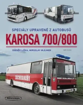 Karosa 700/800 - Speciály upravené z autobusů - Zdeněk Liška, Miroslav Mlejnek