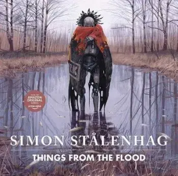 Things from the Flood - Simon Stalenhag