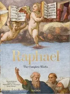 Raphael. The Complete Works - Frank Zöllner, Georg Satzinger, Michael Rohlmann