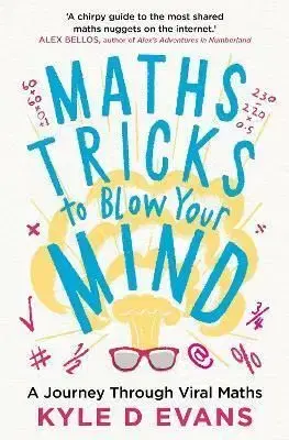 Maths Tricks to Blow Your Mind - Kyle D. Evans