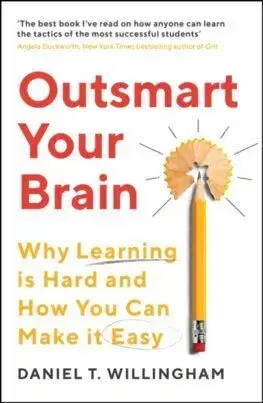 Outsmart Your Brain - Daniel T. Willingham