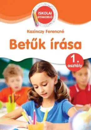 Betűk írása - 1. osztály - Mária Kisné Hamar