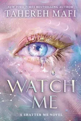 Watch Me - Tahereh Mafi