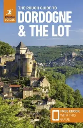 The Rough Guide to Dordogne and the Lot: Travel Guide with eBook - Anna Richards, Guides Rough