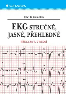 EKG stručně, jasně, přehledně - John R. Hampton
