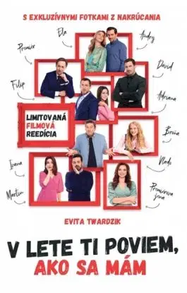 V lete ti poviem, ako sa mám (filmová reedícia) - Evita Twardzik Urbaníková