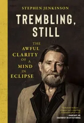 Trembling, Still - Stephen Jenkinson