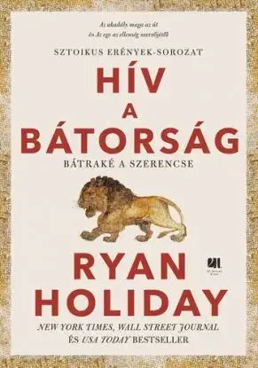 Hív a bátorság - Ryan Holiday