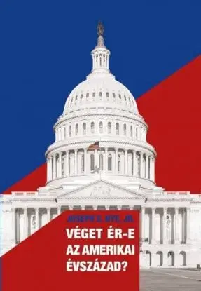 Véget ér-e az amerikai évszázad? - Joseph S. Nye Jr.