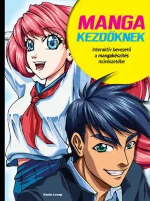 Manga kezdőknek - Interaktív bevezető a mangakészítés művészetébe
