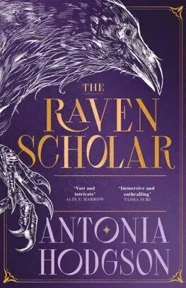 The Raven Scholar - Eternal Path Trilogy 1 - Antonia Hodgsonová