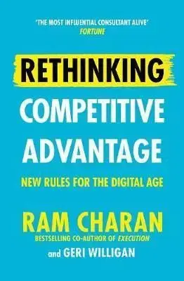 Rethinking Competitive Advantage - Ram Charan