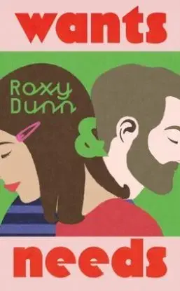 Wants and Needs - Roxy Dunn
