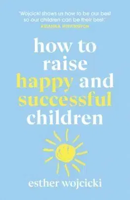 How to Raise Successful Children - Esther Wojcicki