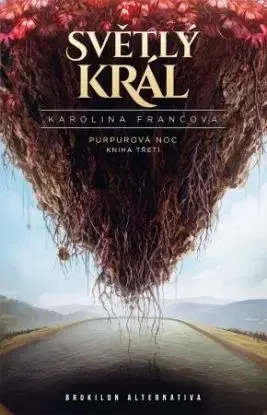 Světlý král - Purpurová noc kniha třetí - Karolina Francová