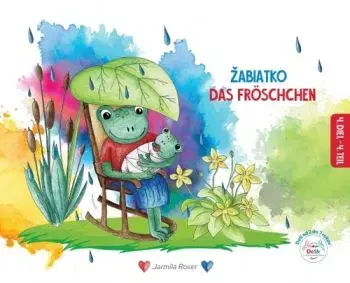 Žabiatko/ Das Fröschchen - Jarmila Roser