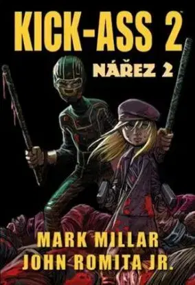 Kick Ass: Nářez 2 - Mark Millar