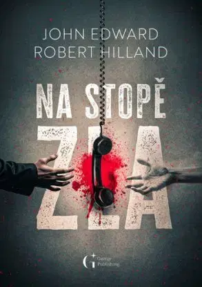 Na stopě zla - Robert Hilland, John Edward