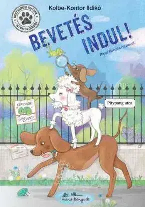 Kertvárosi Kutyák Nyomozóiroda - Bevetés indul! - Ildikó Kolbe-Kontor