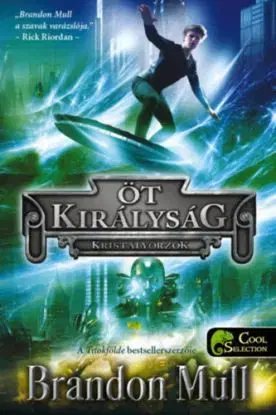 Öt királyság 3: Kristályőrzők - Brandon Mull