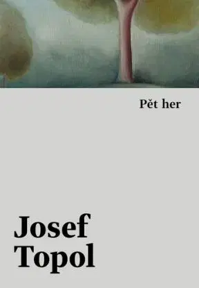 Pět her - Josef Topol