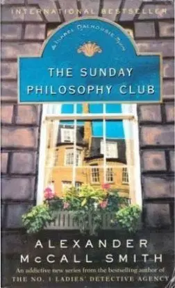 The Sunday Philosophy Club [SUNDAY PHILOSOPHY CLUB] - Alexander McCall Smith