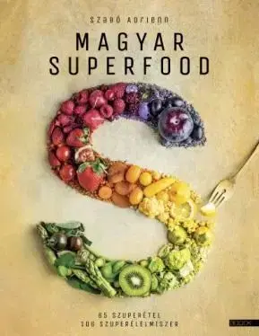 Magyar superfood - Adrienn Szabó