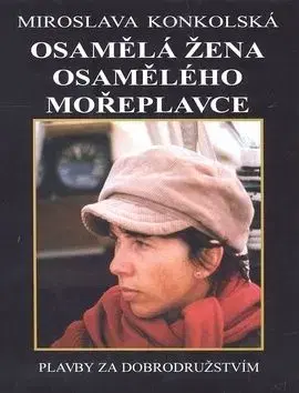 Osamělá žena osamělého mořeplavce - Miroslava Konkolská